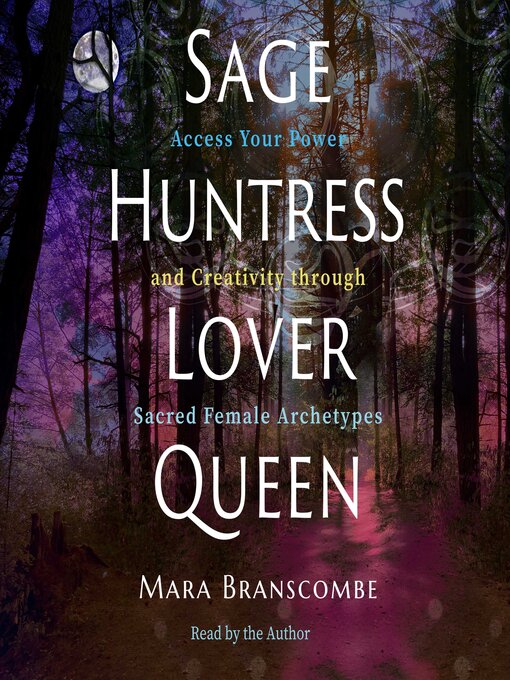 Title details for Sage, Huntress, Lover, Queen by Mara Branscombe - Wait list